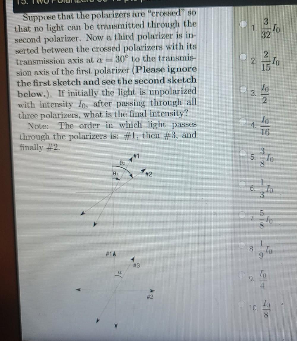 Io A 2 Io Suppose That The Polarizers Are Crossed So That No Light Can Be Transmitted Through The Second Polarizer N 1