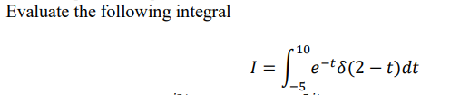 Evaluate The Following With Delta And Unit Step Function 2