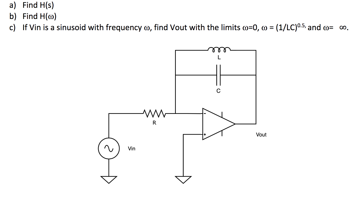 A Find H S B Find H C If Vin Is A Sinusoid With Frequency O Find Vout With The Limits W 0 1 Lc 0 5 And 1