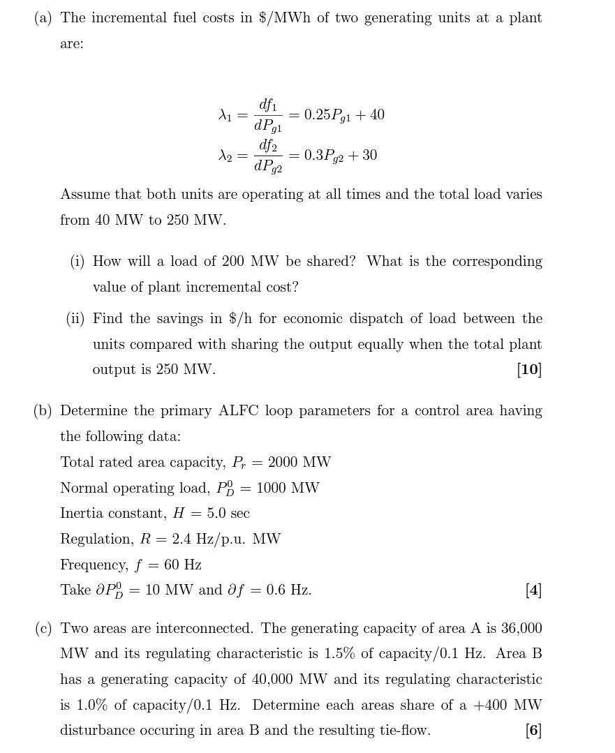 A The Incremental Fuel Costs In Mwh Of Two Generating Units At A Plant Are Dfi 11 0 25pg1 40 Dpg1 Df2 12 0 1