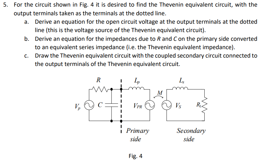 5 For The Circuit Shown In Fig 4 It Is Desired To Find The Thevenin Equivalent Circuit With The Output Terminals Take 1