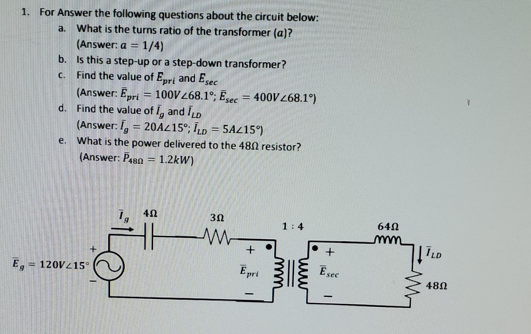 A C 1 For Answer The Following Questions About The Circuit Below What Is The Turns Ratio Of The Transformer A An 1