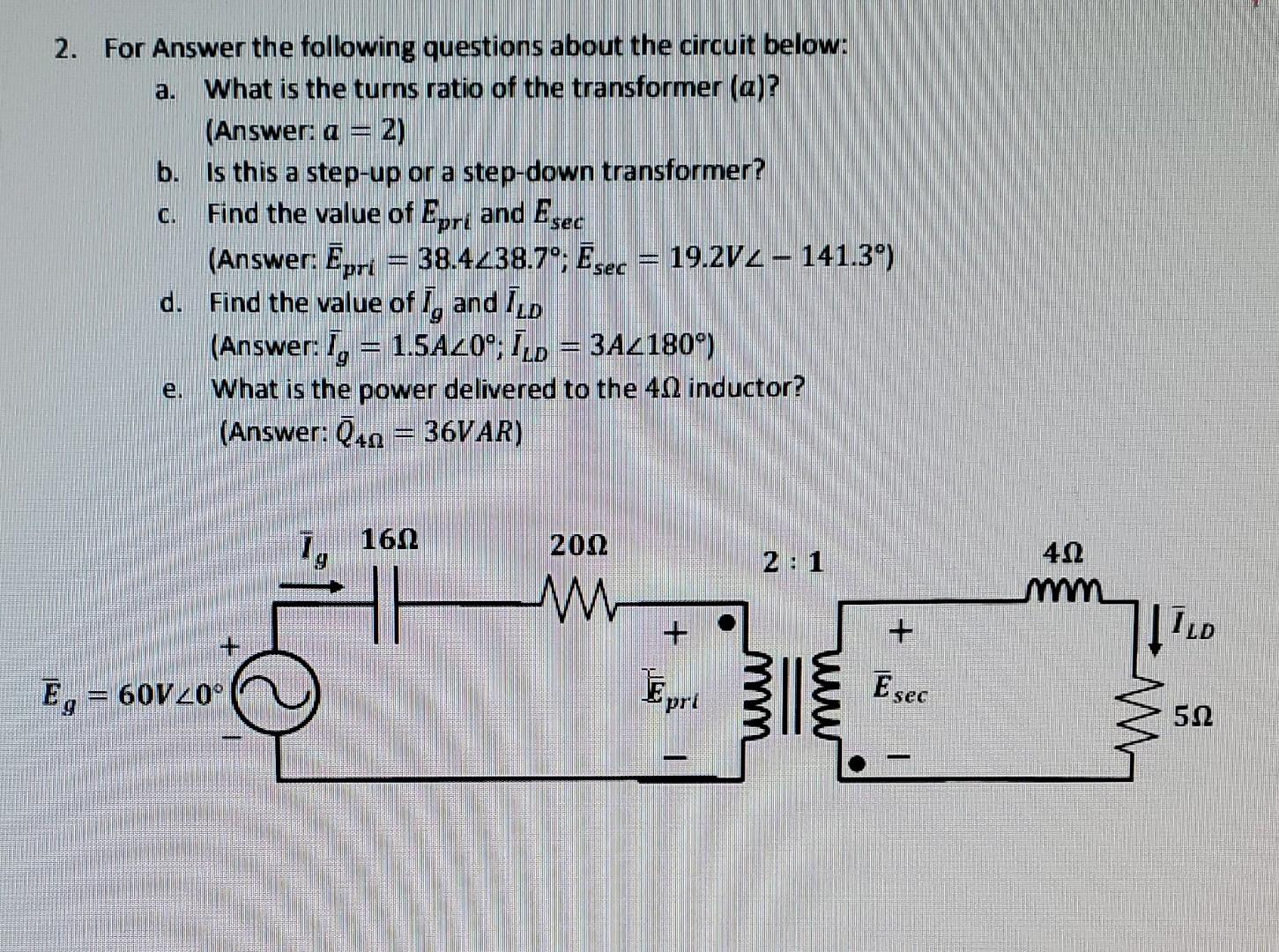 A O 2 For Answer The Following Questions About The Circuit Below What Is The Turns Ratio Of The Transformer A An 1