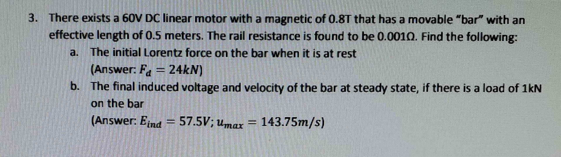 3 There Exists A 60v Dc Linear Motor With A Magnetic Of 0 8t That Has A Movable Bar With An Effective Length Of 0 5 M 1