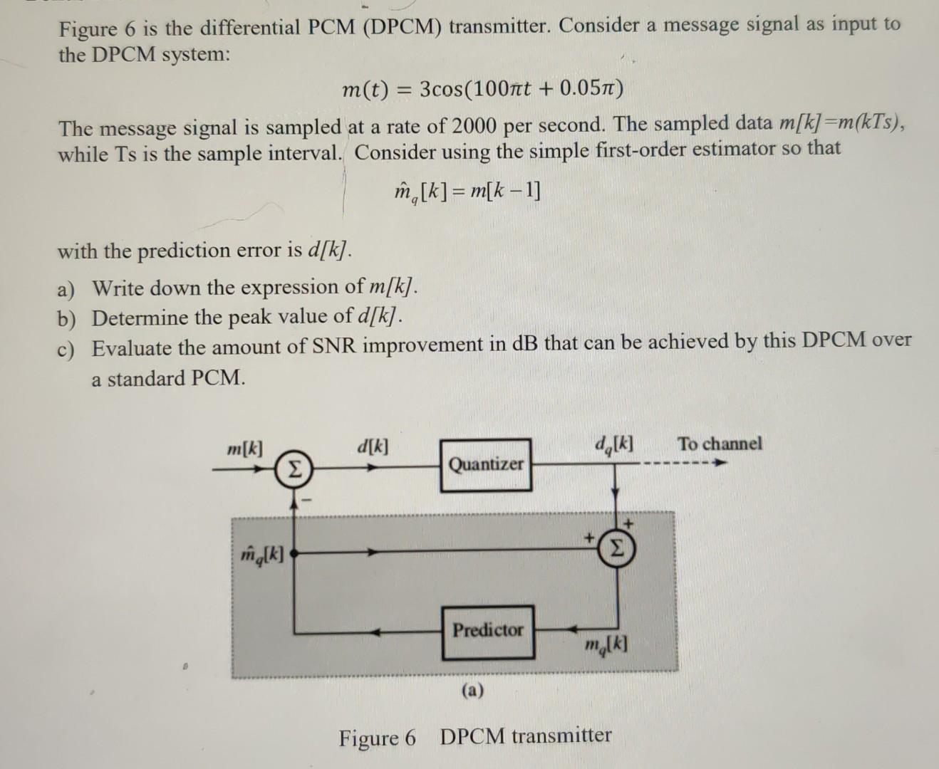 Figure 6 Is The Differential Pcm Dpcm Transmitter Consider A Message Signal As Input To The Dpcm System M T 3cos 1