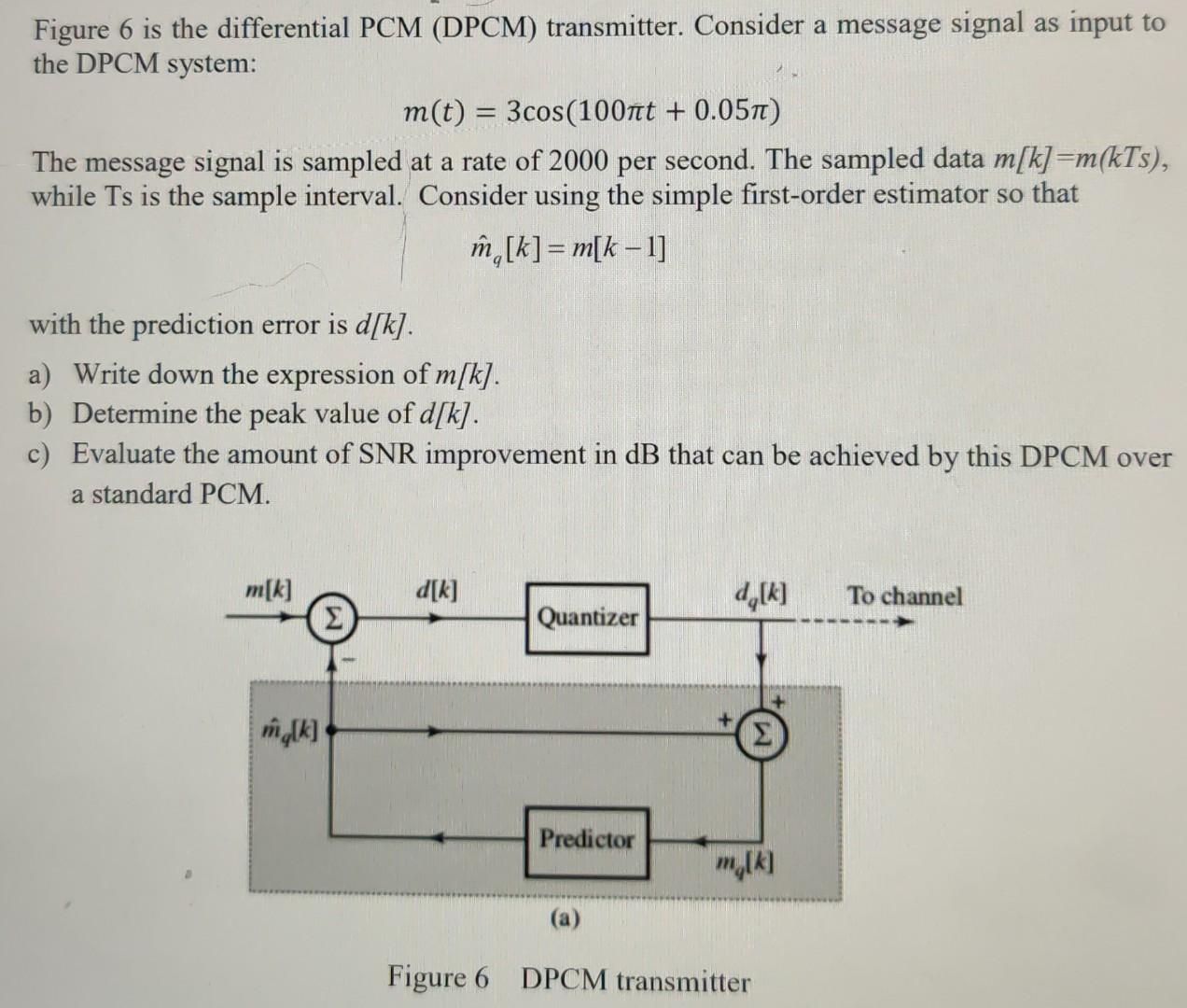 Figure 6 Is The Differential Pcm Dpcm Transmitter Consider A Message Signal As Input To The Dpcm System M T 3co 1