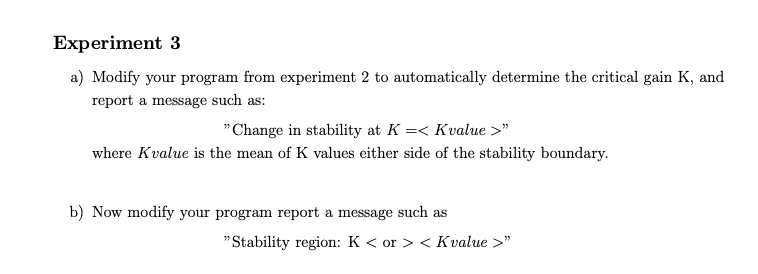 Experiment 2 Consider The System Shown In The Figure Below R S E S C S G S H S Where K G S S 4 8 7 S2 2