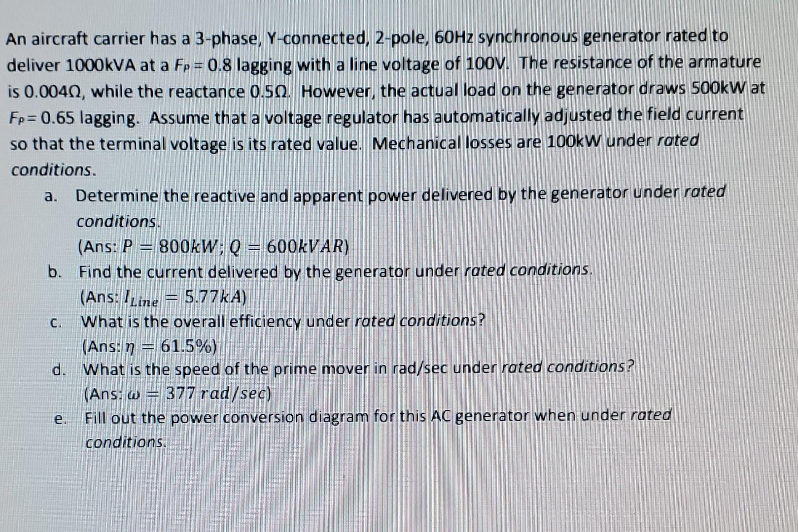 A An Aircraft Carrier Has A 3 Phase Y Connected 2 Pole 60hz Synchronous Generator Rated To Deliver 1000kva At A Fp 1
