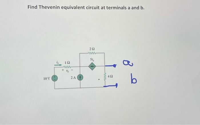 Find Thevenin Equivalent Circuit At Terminals A And B 202 W 51 Q 122 W 10v 2 A 402 B 1