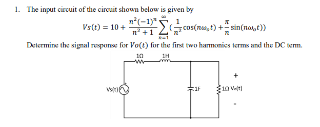 1 The Input Circuit Of The Circuit Shown Below Is Given By Vs T 10 N2 1 Cos Nw T Sin Nw T Determine The Signa 1