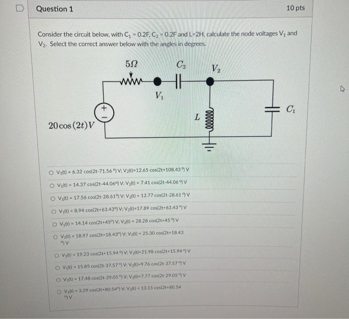 Question 1 10 Pts Consider The Circuit Below With C 0 2f C 0 2f And L 2h Calculate The Node Voltages V And V2 1
