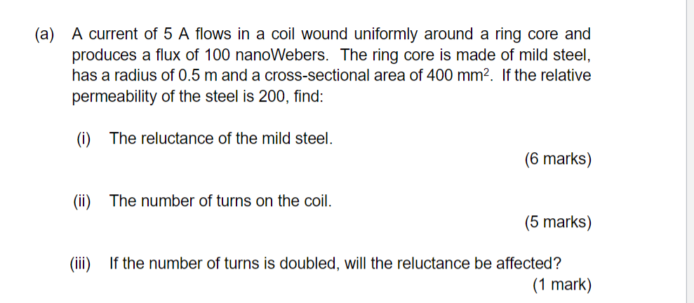 A A Current Of 5 A Flows In A Coil Wound Uniformly Around A Ring Core And Produces A Flux Of 100 Nanowebers The Ring 1