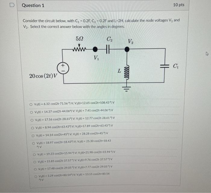 Question 1 10 Pts Consider The Circuit Below With C 0 2f C 0 2f And L 2h Calculate The Node Voltages V And V2 1