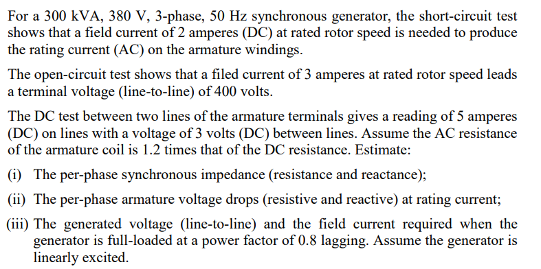 For A 300 Kva 380 V 3 Phase 50 Hz Synchronous Generator The Short Circuit Test Shows That A Field Current Of 2 Amper 1