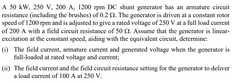 A 50 Kw 250 V 200 A 1200 Rpm Dc Shunt Generator Has An Armature Circuit Resistance Including The Brushes Of 0 2 12 1