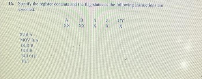 16 Specify The Register Contents And The Flag Status As The Following Instructions Are Executed A Xx B Xx S X 2 X Ex S 1