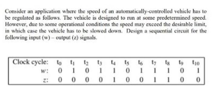 Consider An Application Where The Speed Of An Automatically Controlled Vehicle Has To Be Regulated As Follows The Vehic 1