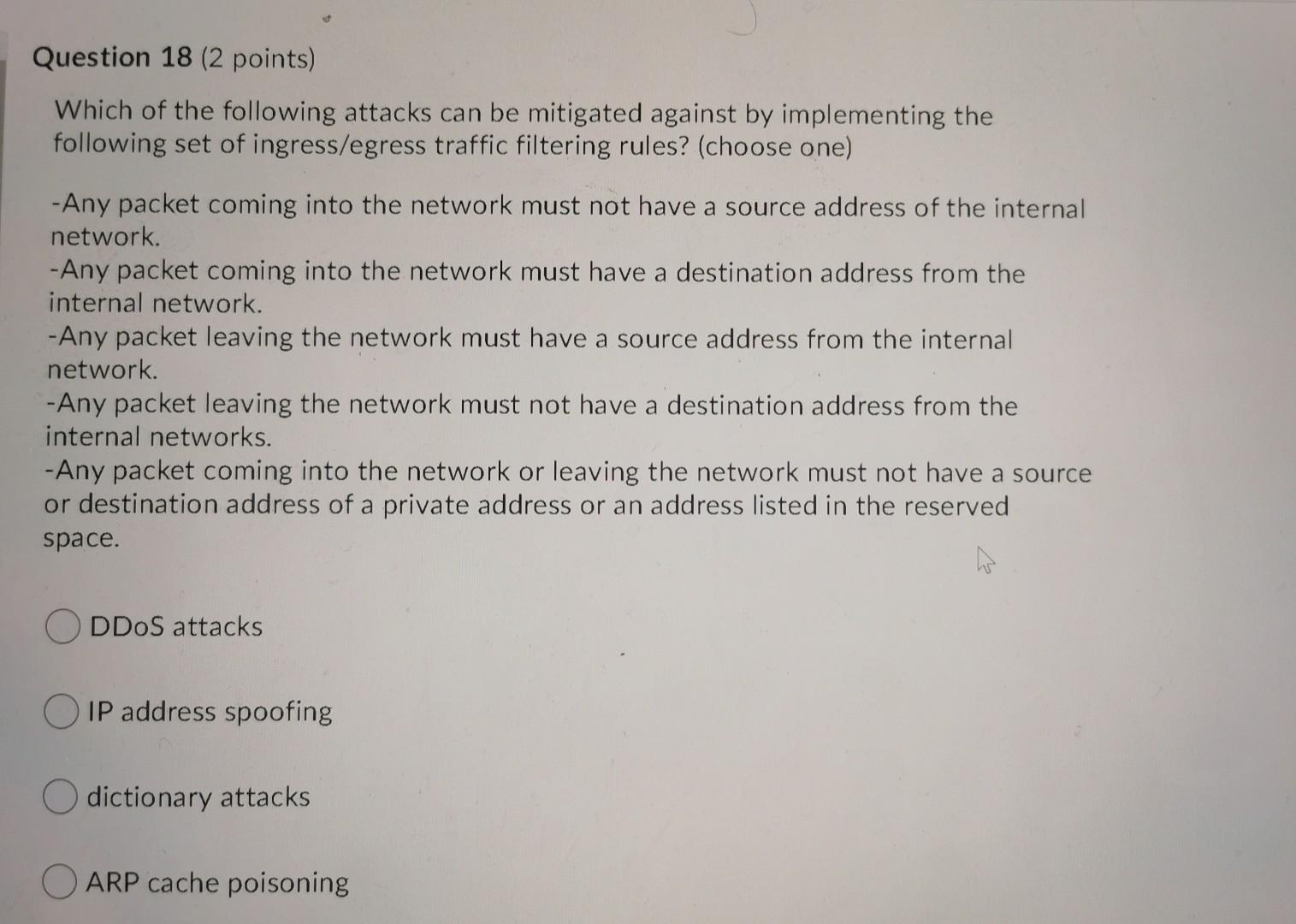 Question 18 2 Points Which Of The Following Attacks Can Be Mitigated Against By Implementing The Following Set Of Ingr 1