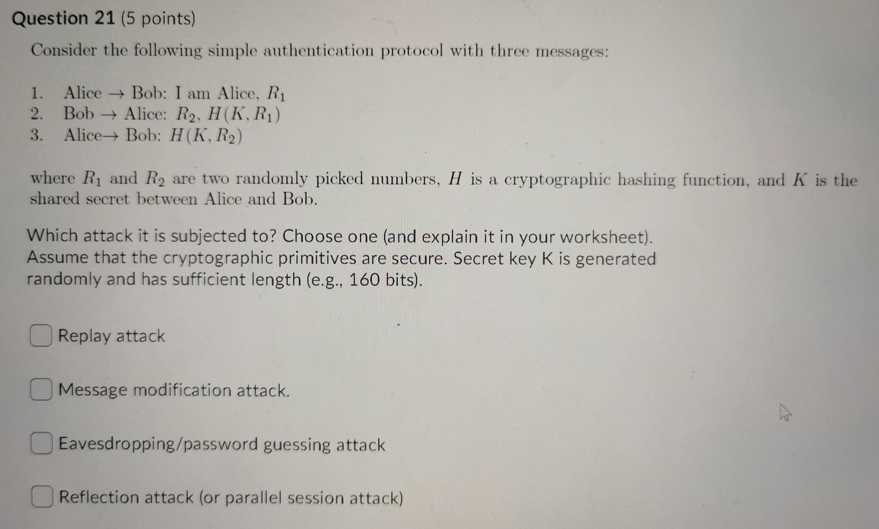 Question 21 5 Points Consider The Following Simple Authentication Protocol With Three Messages 1 2 3 Alice Bob 1