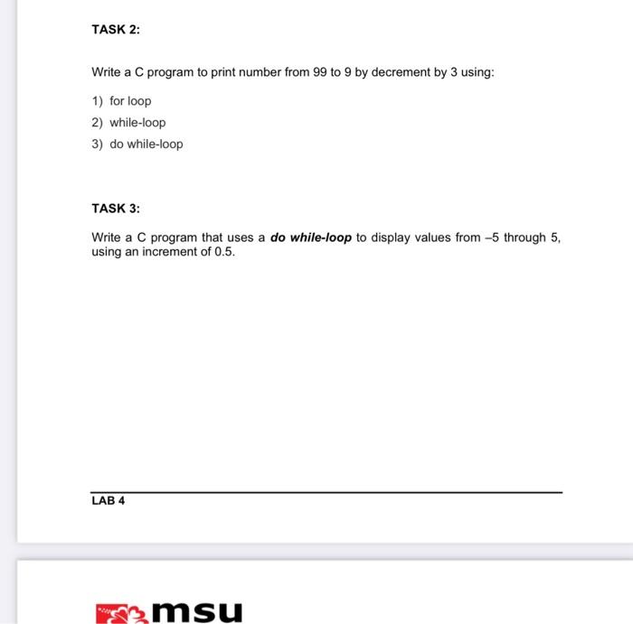 Task 2 Write A C Program To Print Number From 99 To 9 By Decrement By 3 Using 1 For Loop 2 While Loop 3 Do While Lo 1