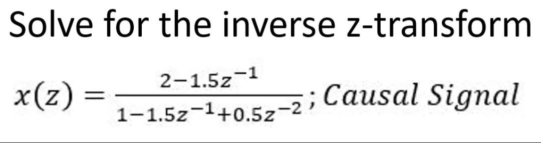 Solve For The Inverse Z Transform 1