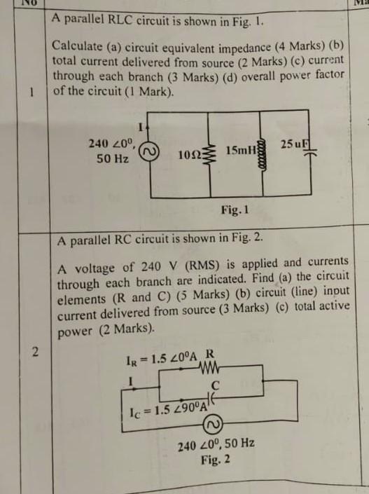 A Parallel Rlc Circuit Is Shown In Fig 1 Calculate A Circuit Equivalent Impedance 4 Marks B Total Current Delive 1
