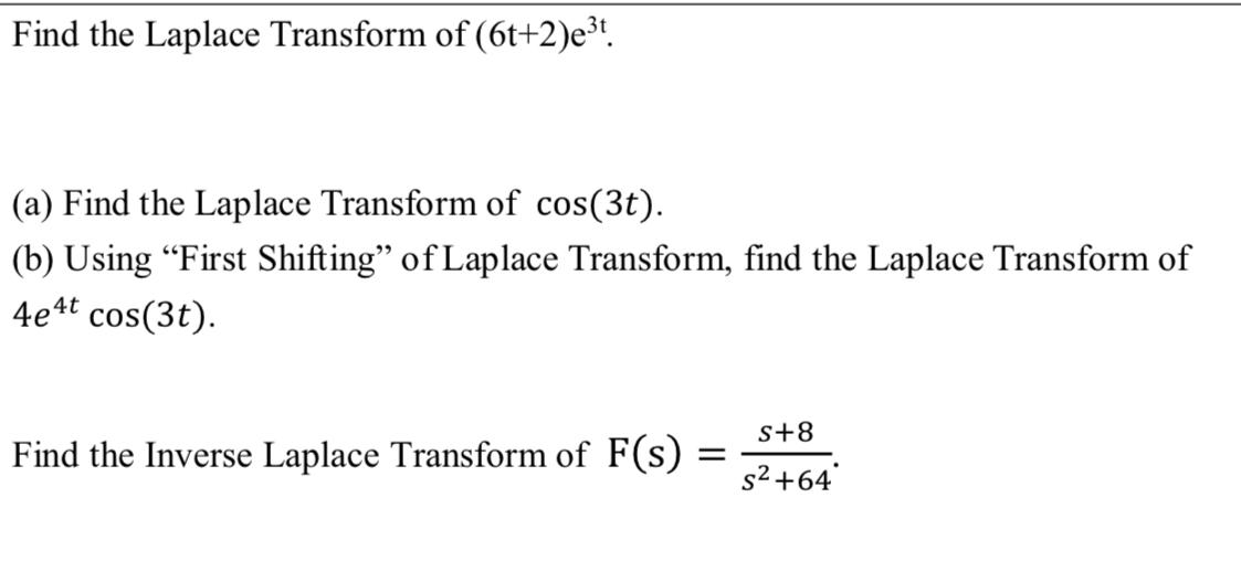 Find The Laplace Transform Of 6t 2 E3t A Find The Laplace Transform Of Cos 3t B Using First Shifting Of Laplac 1