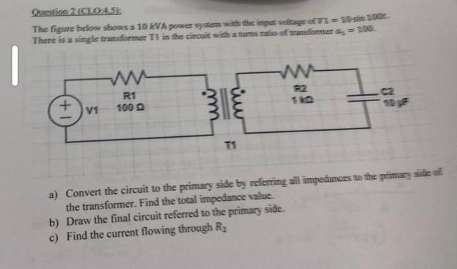 Question 2 Cloas The Figure Below Shows A 10 Kva Power System With The Ingat Lager S 1 Sin There Is A Single Transforme 1