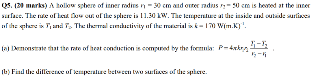 Q5 20 Marks A Hollow Sphere Of Inner Radius Ri 30 Cm And Outer Radius R2 50 Cm Is Heated At The Inner Surface Th 1