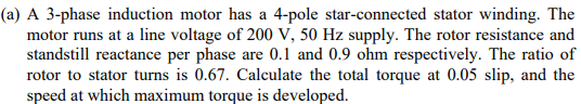A A 3 Phase Induction Motor Has A 4 Pole Star Connected Stator Winding The Motor Runs At A Line Voltage Of 200 V 50 1