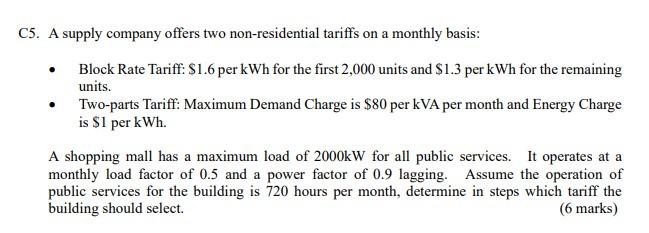 C5 A Supply Company Offers Two Non Residential Tariffs On A Monthly Basis Block Rate Tariff 1 6 Per Kwh For The Firs 1