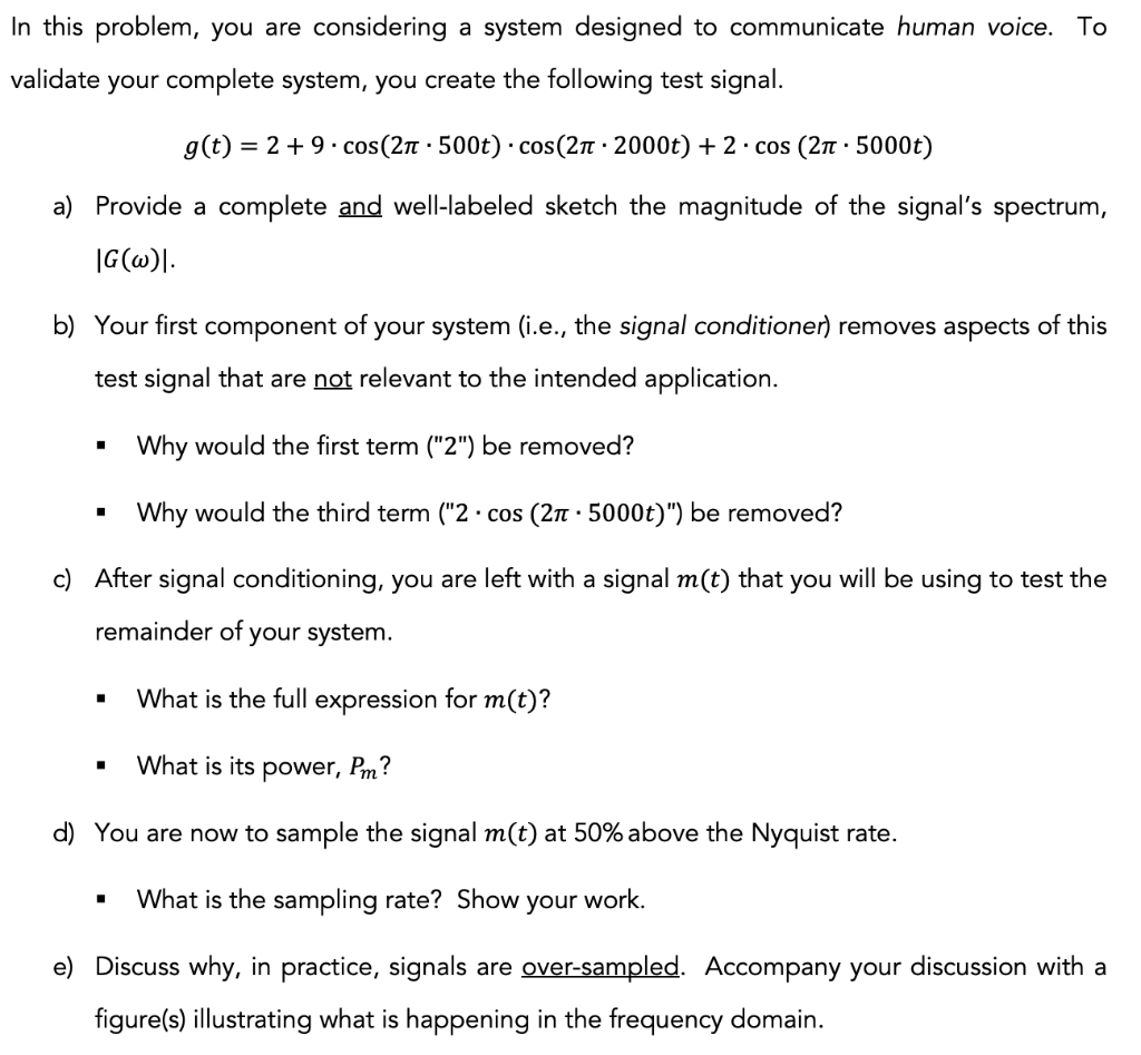 In This Problem You Are Considering A System Designed To Communicate Human Voice To Validate Your Complete System You 1