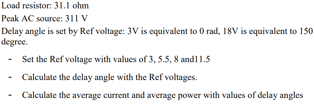 Load Resistor 31 1 Ohm Peak Ac Source 311 V Delay Angle Is Set By Ref Voltage 3v Is Equivalent To 0 Rad 18v Is Equiv 1