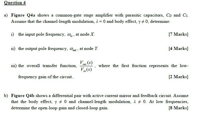 Question 4 A Figure Q4a Shows A Common Gate Stage Amplifier With Parasitic Capacitors Cd And Cs Assume That The Chann 1
