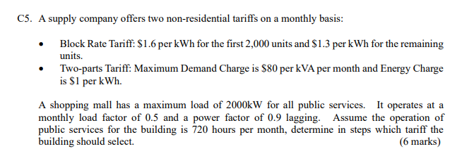 C5 A Supply Company Offers Two Non Residential Tariffs On A Monthly Basis Block Rate Tariff 1 6 Per Kwh For The Firs 1