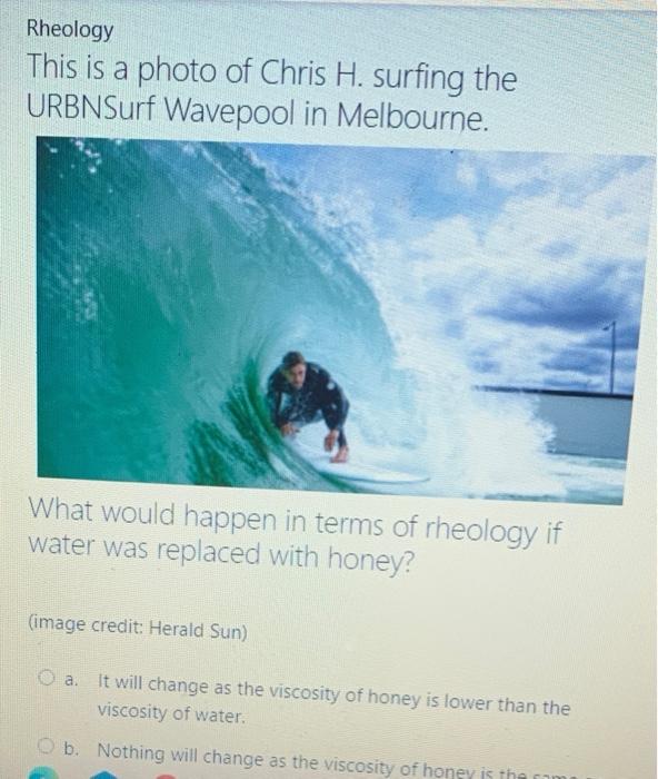 Rheology This Is A Photo Of Chris H Surfing The Urbnsurf Wavepool In Melbourne What Would Happen In Terms Of Rheology 1