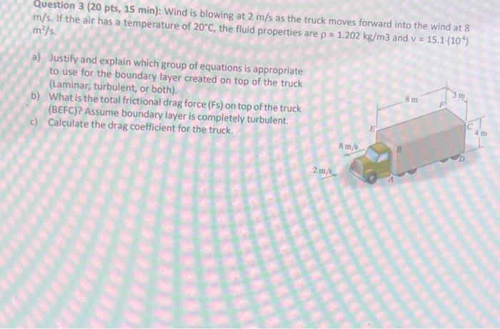 Question 3 20 Pts 15 Min Wind Is Blowing At 2 M S As The Truck Moves Forward Into The Wind At 8 M S If The Air Has 1