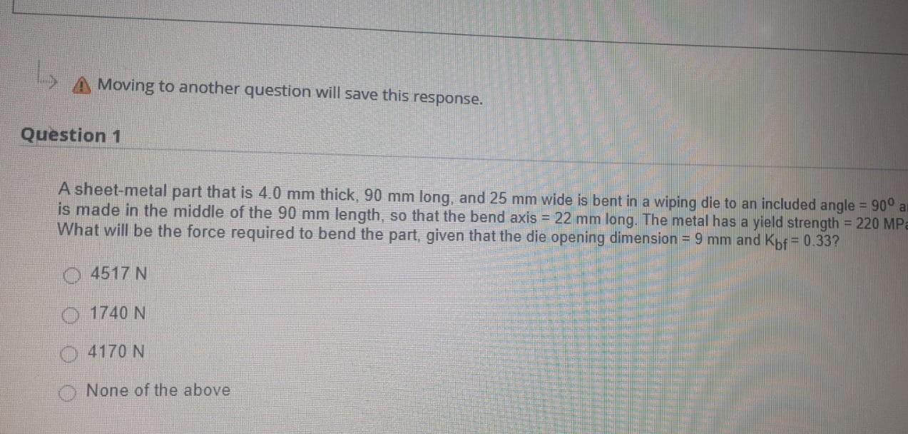 A Moving To Another Question Will Save This Response Question 1 A Sheet Metal Part That Is 4 0 Mm Thick 90 Mm Long An 1
