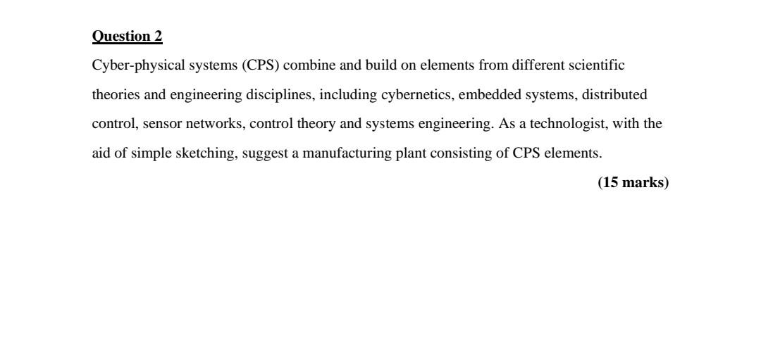 Question 2 Cyber Physical Systems Cps Combine And Build On Elements From Different Scientific Theories And Engineering 1