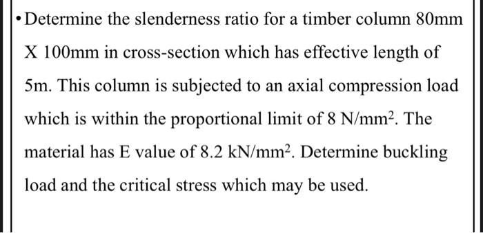 Determine The Slenderness Ratio For A Timber Column 80mm X 100mm In Cross Section Which Has Effective Length Of 5m Th 1