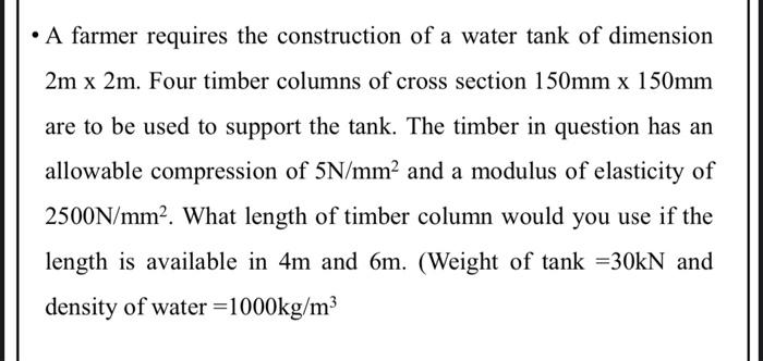 A Farmer Requires The Construction Of A Water Tank Of Dimension 2m X 2m Four Timber Columns Of Cross Section 150mm X 1