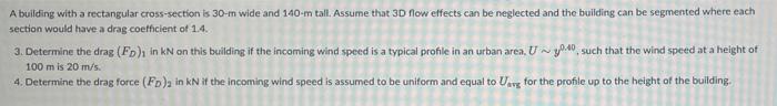 A Building With A Rectangular Cross Section Is 30 M Wide And 140 M Tall Assume That 3d Flow Effects Can Be Neglected An 1