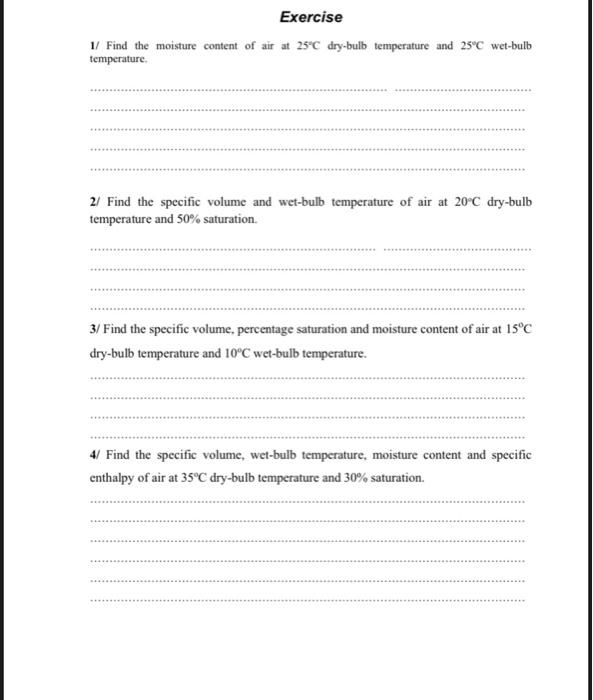 Exercise 1 Find The Moisture Content Of Air At 25 C Dry Bulb Temperature And 25 C Wet Bulb Temperature 2 Find The Spec 1