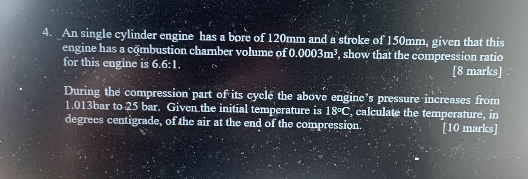4 An Single Cylinder Engine Has A Bore Of 120mm And A Stroke Of 150mm Given That This Engine Has A Combustion Chamber 1