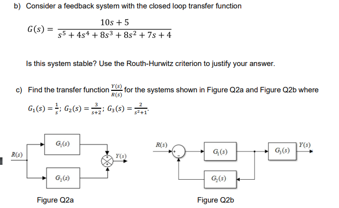 B Consider A Feedback System With The Closed Loop Transfer Function 10s 5 G S 5 4s4 853 852 7s 4 Is This 1