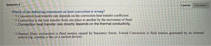 5 Points Sve Answ Question 9 Which Of The Following Statements On Heat Convection Is Wrong A Convection Heat Transfer R 1