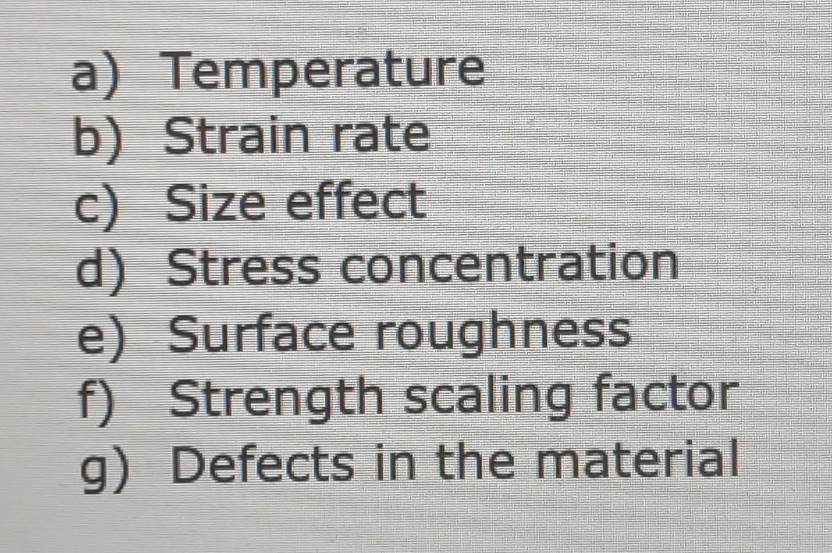 Increasing Which Factors Lead To Increase Of The Material Strength The Correct Answers Could Be More Than One 1