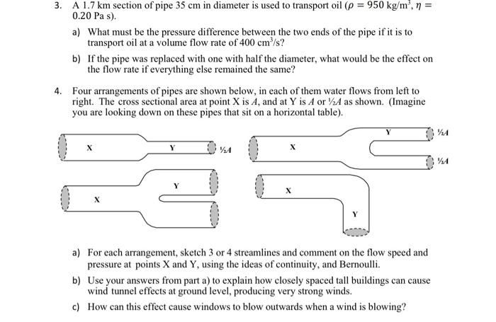 3 A 1 7 Km Section Of Pipe 35 Cm In Diameter Is Used To Transport Oil P 950 Kg M N 0 20 Pa S A What Must Be T 1