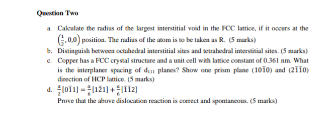 Question Two A Calculate The Radius Of The Largest Interstitial Void In The Fcc Lattice If It Occurs At The 2 0 0 Po 1