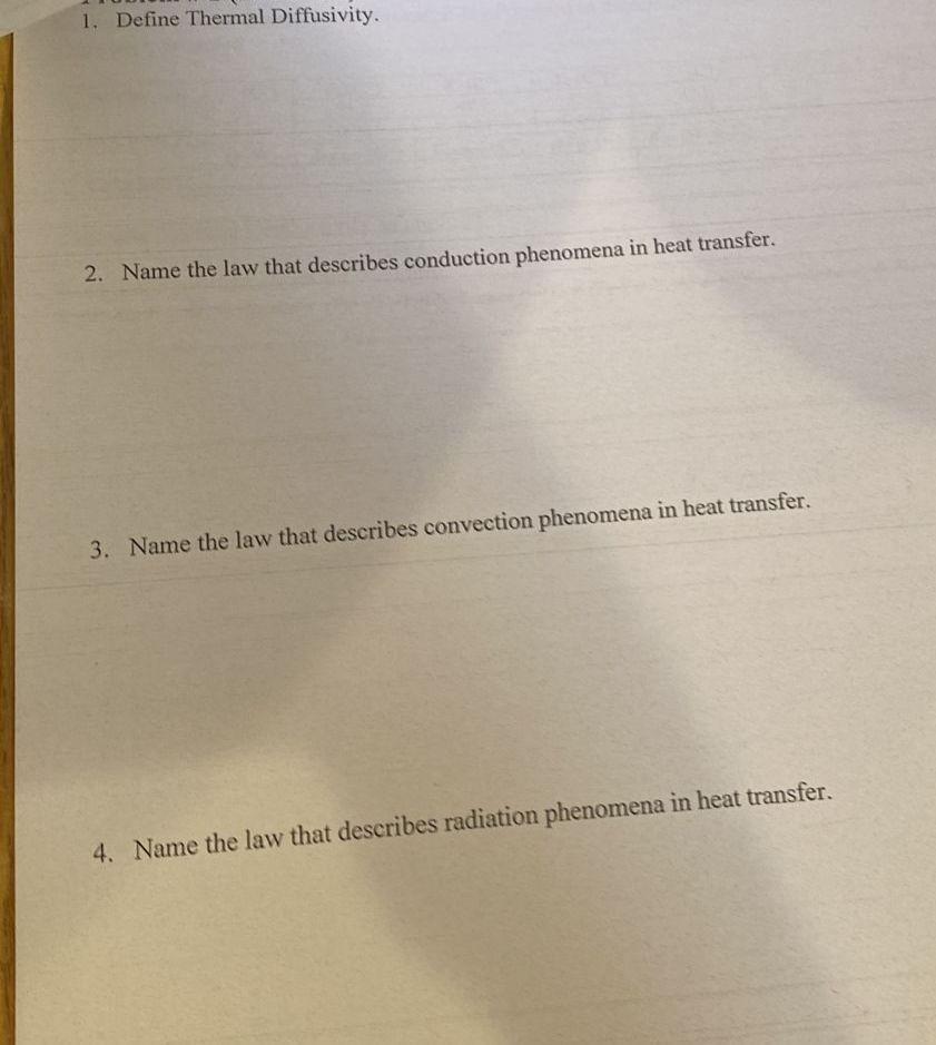 1 Define Thermal Diffusivity 2 Name The Law That Describes Conduction Phenomena In Heat Transfer 3 Name The Law Tha 1